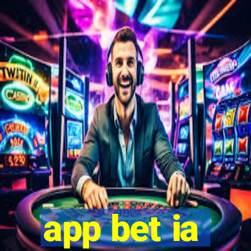 app bet ia